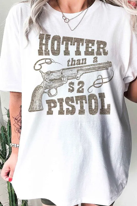 HOTTER THAN A PISTOL GRAPHIC TEE